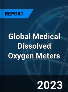 Global Medical Dissolved Oxygen Meters Industry