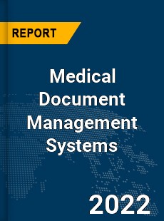 Global Medical Document Management Systems Market