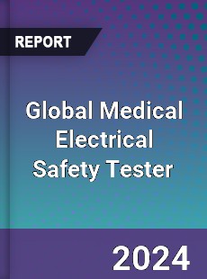 Global Medical Electrical Safety Tester Industry