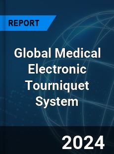 Global Medical Electronic Tourniquet System Industry