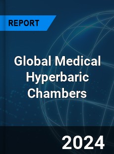 Global Medical Hyperbaric Chambers Industry