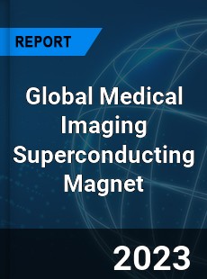 Global Medical Imaging Superconducting Magnet Industry