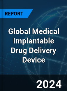 Global Medical Implantable Drug Delivery Device Industry