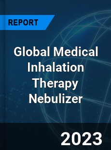 Global Medical Inhalation Therapy Nebulizer Industry