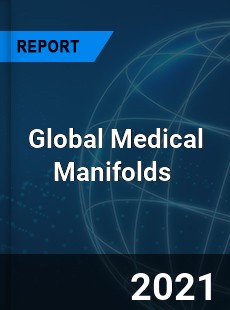 Global Medical Manifolds Market