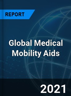 Global Medical Mobility Aids Industry