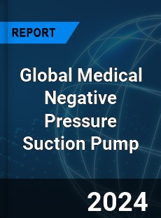 Global Medical Negative Pressure Suction Pump Industry