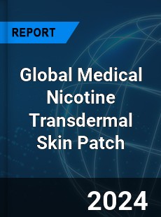 Global Medical Nicotine Transdermal Skin Patch Industry