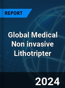 Global Medical Non invasive Lithotripter Industry