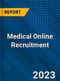 Global Medical Online Recruitment Market