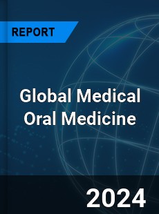 Global Medical Oral Medicine Industry