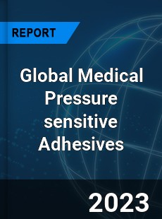 Global Medical Pressure sensitive Adhesives Industry