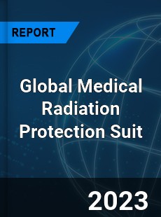 Global Medical Radiation Protection Suit Industry