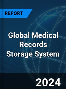 Global Medical Records Storage System Industry