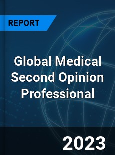 Global Medical Second Opinion Professional Market