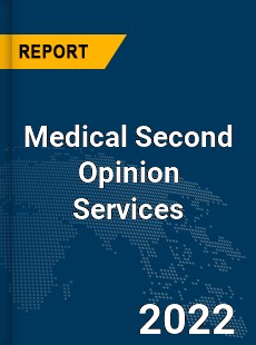 Global Medical Second Opinion Services Market