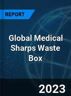 Global Medical Sharps Waste Box Industry