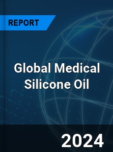 Global Medical Silicone Oil Industry