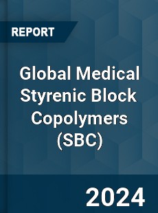 Global Medical Styrenic Block Copolymers Industry