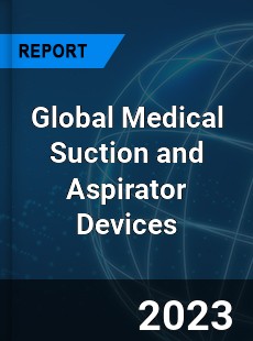 Global Medical Suction and Aspirator Devices Industry