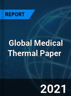 Global Medical Thermal Paper Market