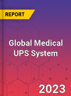 Global Medical UPS System Industry