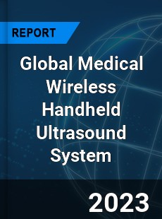 Global Medical Wireless Handheld Ultrasound System Industry