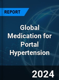 Global Medication for Portal Hypertension Industry