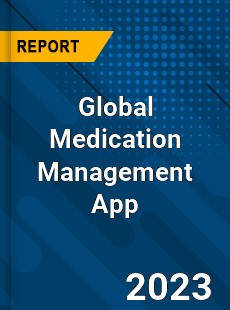 Global Medication Management App Industry