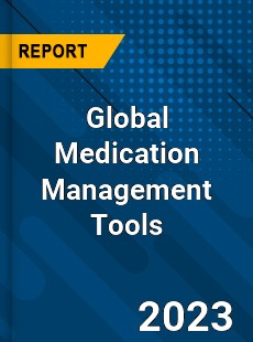 Global Medication Management Tools Industry