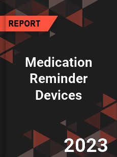 Global Medication Reminder Devices Market