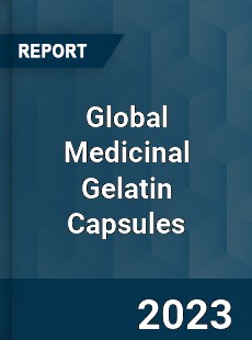 Global Medicinal Gelatin Capsules Industry