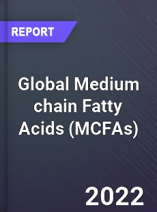 Global Medium chain Fatty Acids Market