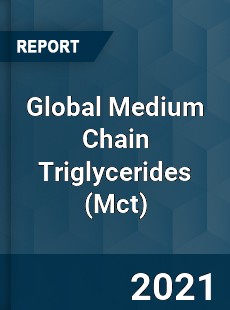 Global Medium Chain Triglycerides Market