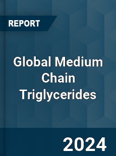 Global Medium Chain Triglycerides Market