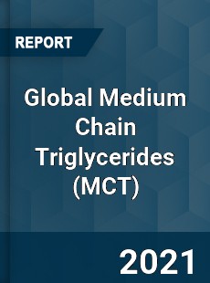 Global Medium Chain Triglycerides Market