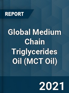 Global Medium Chain Triglycerides Oil Market