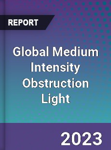 Global Medium Intensity Obstruction Light Industry