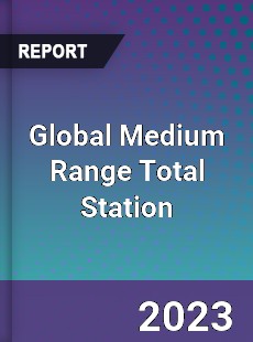 Global Medium Range Total Station Industry