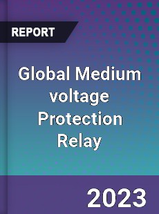 Global Medium voltage Protection Relay Market