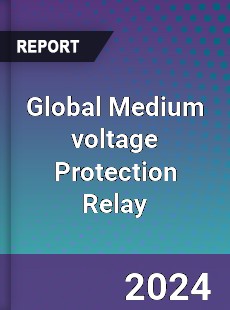 Global Medium voltage Protection Relay Outlook