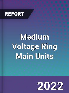 Global Medium Voltage Ring Main Units Market