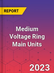 Global Medium Voltage Ring Main Units Market