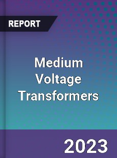 Global Medium Voltage Transformers Market