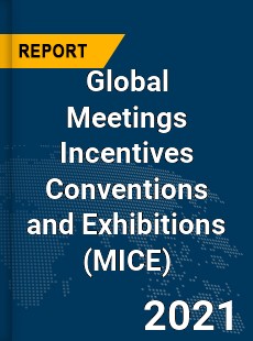 Global Meetings Incentives Conventions and Exhibitions Market