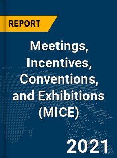 Global Meetings Incentives Conventions and Exhibitions Market