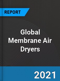 Global Membrane Air Dryers Market