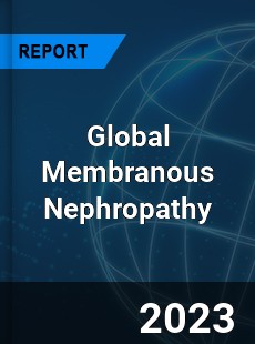 Global Membranous Nephropathy Industry