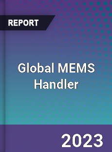 Global MEMS Handler Market