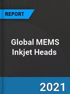 Global MEMS Inkjet Heads Market